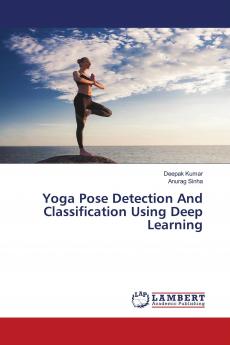 Yoga Pose Detection And Classification Using Deep Learning