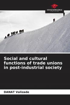 Social and cultural functions of trade unions in post-industrial society