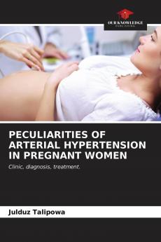 PECULIARITIES OF ARTERIAL HYPERTENSION IN PREGNANT WOMEN