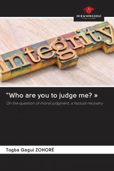 Who are you to judge me?