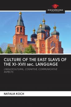 CULTURE OF THE EAST SLAVS OF THE XI-XVII sec. LANGUAGE