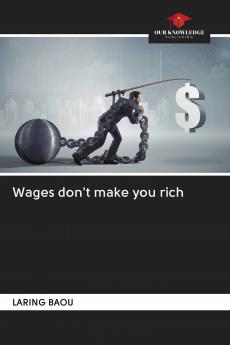 Wages don't make you rich