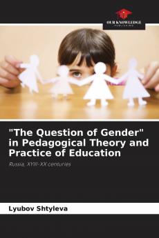 The Question of Gender in Pedagogical Theory and Practice of Education
