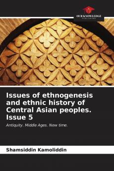 Issues of ethnogenesis and ethnic history of Central Asian peoples. Issue 5