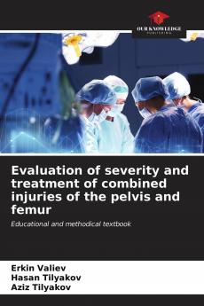 Evaluation of severity and treatment of combined injuries of the pelvis and femur