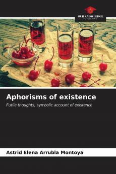 Aphorisms of existence