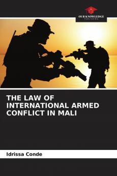 THE LAW OF INTERNATIONAL ARMED CONFLICT IN MALI