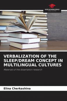 VERBALIZATION OF THE SLEEP/DREAM CONCEPT IN MULTILINGUAL CULTURES