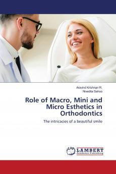 Role of Macro Mini and Micro Esthetics in Orthodontics