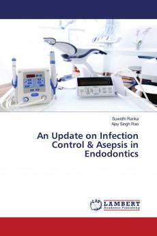 An Update on Infection Control & Asepsis in Endodontics