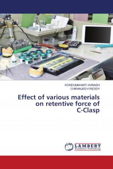 Effect of various materials on retentive force of C-Clasp
