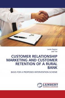 CUSTOMER RELATIONSHIP MARKETING AND CUSTOMER RETENTION OF A RURAL BANK