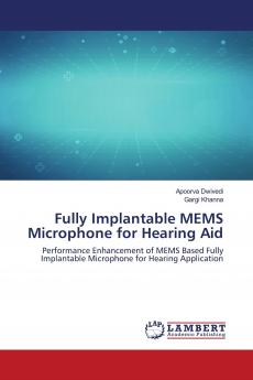 Fully Implantable MEMS Microphone for Hearing Aid