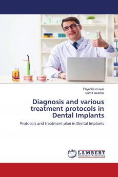 Diagnosis and various treatment protocols in Dental Implants