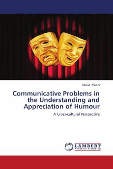 Communicative Problems in the Understanding and Appreciation of Humour