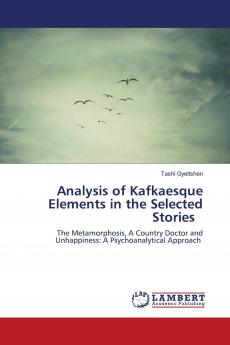 Analysis of Kafkaesque Elements in the Selected Stories