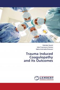 Trauma Induced Coagulopathy and Its Outcomes