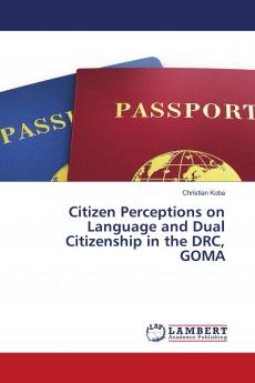 Citizen Perceptions on Language and Dual Citizenship in the DRC GOMA