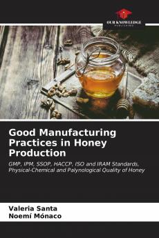 Good Manufacturing Practices in Honey Production