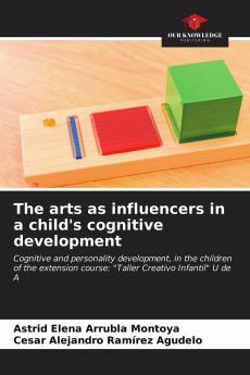 The arts as influencers in a child's cognitive development