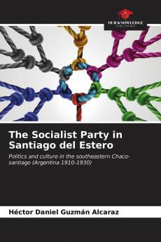 The Socialist Party in Santiago del Estero