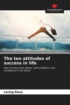 The ten attitudes of success in life