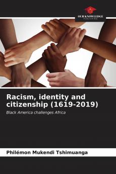 Racism identity and citizenship (1619-2019)