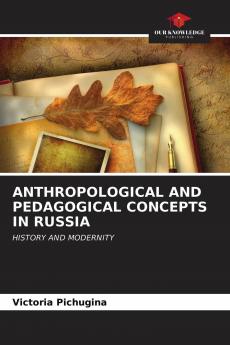 ANTHROPOLOGICAL AND PEDAGOGICAL CONCEPTS IN RUSSIA
