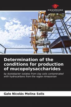 Determination of the conditions for production of mucopolysaccharides
