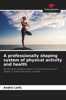 A professionally shaping system of physical activity and health