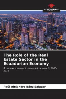 The Role of the Real Estate Sector in the Ecuadorian Economy