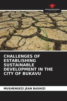 CHALLENGES OF ESTABLISHING SUSTAINABLE DEVELOPMENT IN THE CITY OF BUKAVU