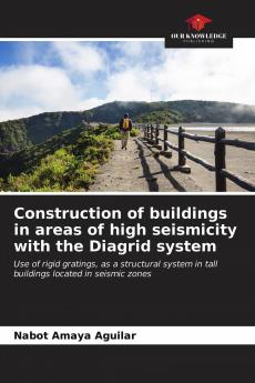 Construction of buildings in areas of high seismicity with the Diagrid system