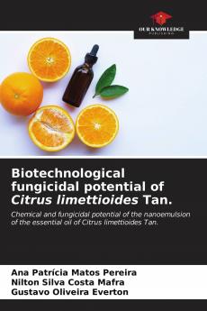 Biotechnological fungicidal potential of Citrus limettioides Tan.