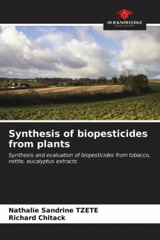 Synthesis of biopesticides from plants