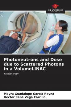Photoneutrons and Dose due to Scattered Photons in a VolumeLINAC