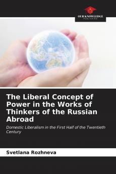 The Liberal Concept of Power in the Works of Thinkers of the Russian Abroad