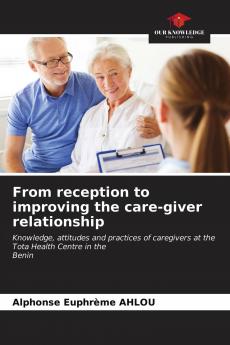 From reception to improving the care-giver relationship