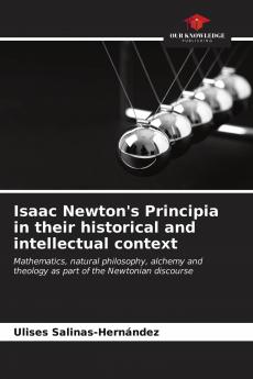 Isaac Newton's Principia in their historical and intellectual context