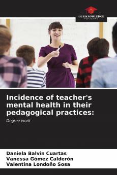 Incidence of teacher's mental health in their pedagogical practices: