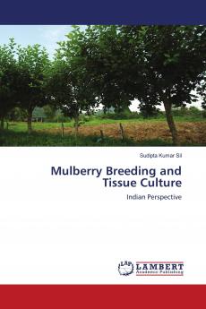 Mulberry Breeding and Tissue Culture
