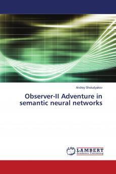 Observer-II Adventure in semantic neural networks