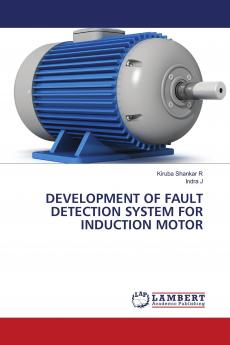 DEVELOPMENT OF FAULT DETECTION SYSTEM FOR INDUCTION MOTOR