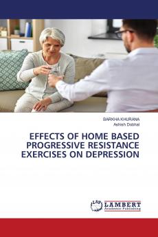 EFFECTS OF HOME BASED PROGRESSIVE RESISTANCE EXERCISES ON DEPRESSION