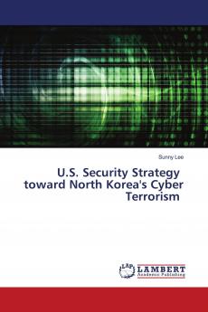 U.S. Security Strategy toward North Korea's Cyber Terrorism