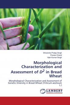 Morphological Characterization and Assessment of D2 in Bread Wheat