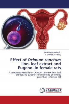 Effect of Ocimum sanctum linn. leaf extract and Eugenol in female rats