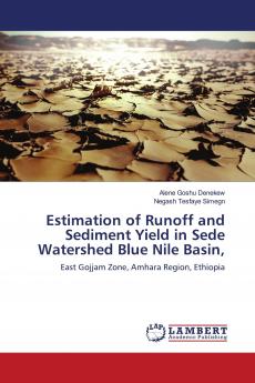 Estimation of Runoff and Sediment Yield in Sede Watershed Blue Nile Basin