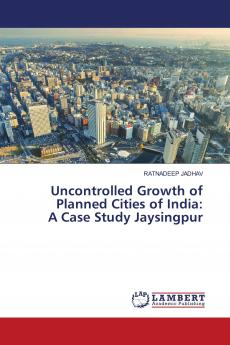 Uncontrolled Growth of Planned Cities of India