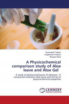 A Physicochemical comparison study of Aloe leave and Aloe Gel